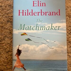 The Matchmaker by Elin Hilderbrand Hardcover Book